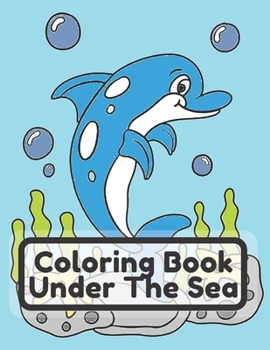 Paperback Under The Sea Coloring Book: For Kids Book