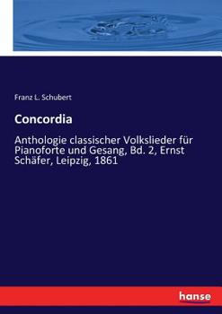 Paperback Concordia: Anthologie classischer Volkslieder für Pianoforte und Gesang, Bd. 2, Ernst Schäfer, Leipzig, 1861 [German] Book