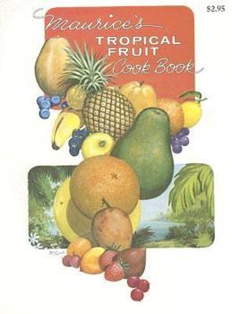 Paperback Maurice's Tropical Fruit Cookbook Book