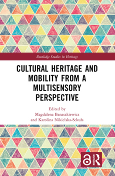 Hardcover Cultural Heritage and Mobility from a Multisensory Perspective Book