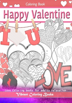 Paperback Happy Valentine Coloring Book: Love Coloring books for adults relaxation Book