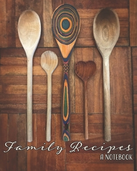 Paperback Family Recipes: A Notebook: with space for writing 100 family recipes and stories - wooden spoon cover Book