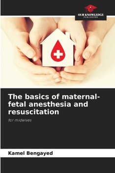 Paperback The basics of maternal-fetal anesthesia and resuscitation Book