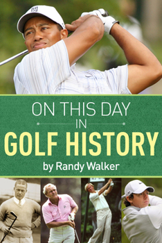 Paperback On This Day in Golf History: A Day-By-Day Anthology of Anecdotes and Historical Happenings Book