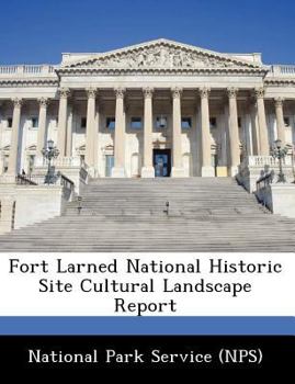 Paperback Fort Larned National Historic Site Cultural Landscape Report Book