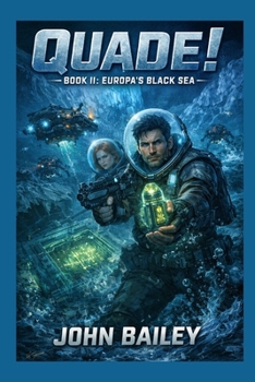 Quade! Book II: Europa’s Black Sea (The Quade Expeditions)