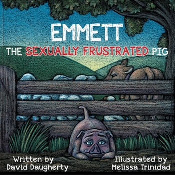 Paperback Emmett the Sexually Frustrated Pig Book