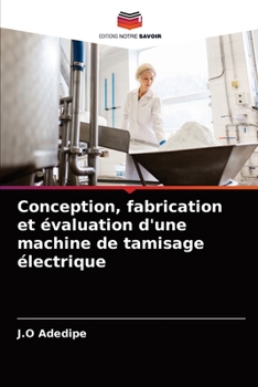 Paperback Conception, fabrication et évaluation d'une machine de tamisage électrique [French] Book
