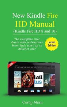 Paperback New Kindle Fire HD Manual (Kindle Fire HD 8 and 10): The complete user guide with instructions from basic start up to advance user (December 2017) Book