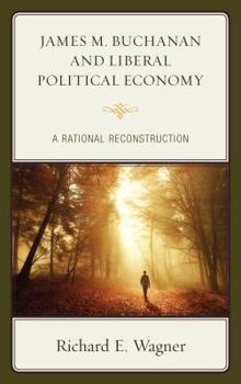 Paperback James M. Buchanan and Liberal Political Economy: A Rational Reconstruction Book