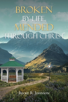 Paperback Broken by Life, Mended Through Christ Book