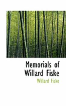 Memorials of Willard Fiske