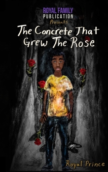 Paperback The Concrete that Grew the Rose Book