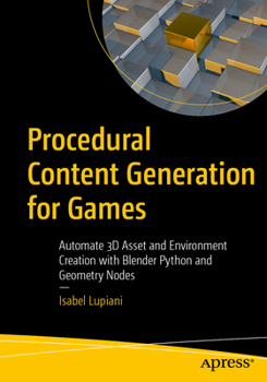 Paperback Procedural Content Generation for Games: Automate 3D Asset and Environment Creation with Blender Python and Geometry Nodes Book