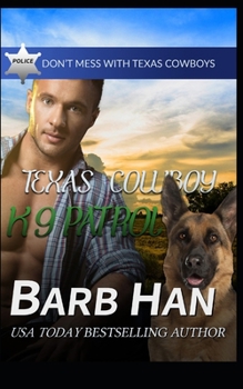 Texas Cowboy K9 Patrol - Book #12 of the Don't Mess With Texas Cowboys