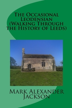 Paperback The Occasional Leodensian (Walking Through the History of Leeds) Book