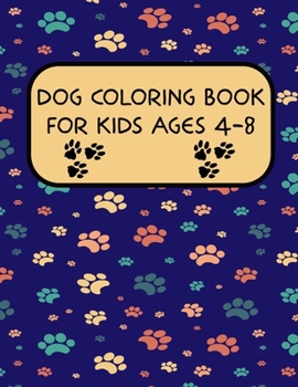 Paperback Dog Coloring Book For Kids Ages 4-8: Lovable Dogs Coloring Book