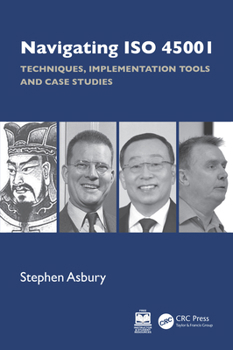 Hardcover Navigating ISO 45001: Techniques, Implementation Tools and Case Studies Book