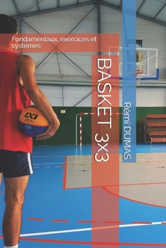 Paperback Basket 3x3: Fondamentaux, exercices et systèmes [French] Book