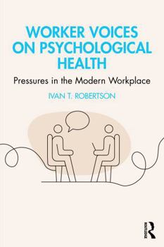 Paperback Worker Voices and Psychological Health: Pressures in the Modern Workplace Book