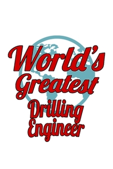 Paperback World's Greatest Drilling Engineer: Best Drilling Engineer Notebook, Journal Gift, Diary, Doodle Gift or Notebook - 6 x 9 Compact Size- 109 Blank Line Book