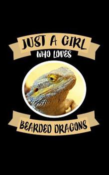 Paperback Just A Girl Who Loves Bearded Dragons: Animal Nature Collection Book