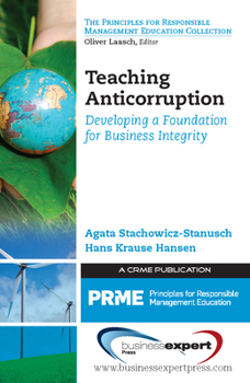 Paperback Teaching Anticorruption: Developing a Foundation for Business Integrity Book