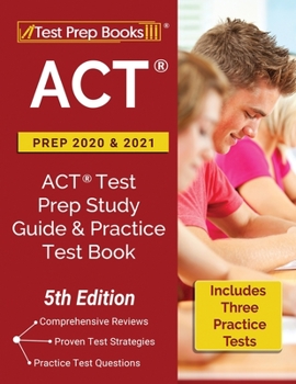 Paperback ACT Prep 2020 and 2021: ACT Test Prep Study Guide and Practice Test Book (Includes 3 Practice Tests) [5th Edition] Book