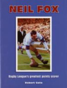 Hardcover Neil Fox: Rugby League's Greatest Points Scorer. by Robert Gate Book