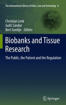 Hardcover Biobanks and Tissue Research: The Public, the Patient and the Regulation Book