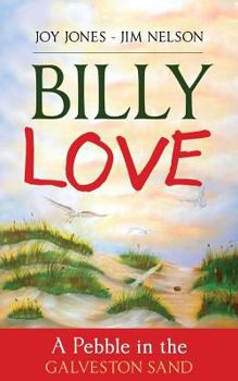 Paperback Billy Love: A Pebble in the Galveston Sand Book