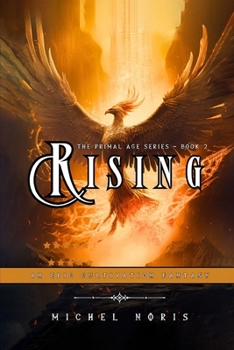 Rising: The Primal Age Series - Book 2 (An Epic Cultivation Fantasy)