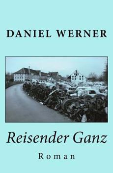 Paperback Reisender Ganz: Roman [German] Book