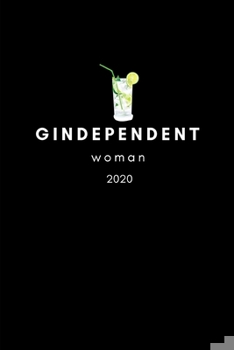 Paperback Gindependent Woman 2020: Funny Gin Lover's Diary And Goal Planner- Week To View Appointment Book And Scheduler- Fun Independent Woman Cover Des Book