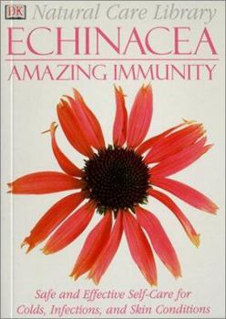 Natural Care Library Echinacea: Safe and Effective Self-Care for Colds, Infection, and Skin Conditions - Book  of the Natural Care Library