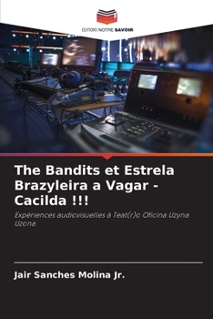 The Bandits et Estrela Brazyleira a Vagar - Cacilda !!! (French Edition)