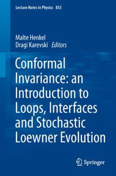 Paperback Conformal Invariance: An Introduction to Loops, Interfaces and Stochastic Loewner Evolution Book