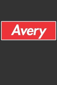 Avery: Avery Planner Calendar Notebook Journal, Personal Named Firstname Or Surname For Someone Called Avery For Christmas Or Birthdays This Makes The Perfect Personolised Custom Name Gift For Avery