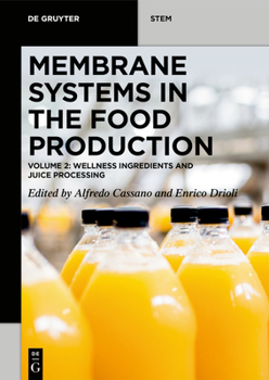 Paperback Membrane Systems in the Food Production: Volume 2: Wellness Ingredients and Juice Processing Book