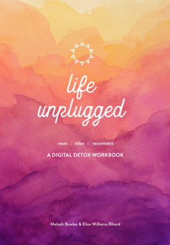 Paperback Life Unplugged: A Digital Detox Workbook Book