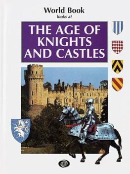 Hardcover World Book Looks at the Age of Knights and Castles Book