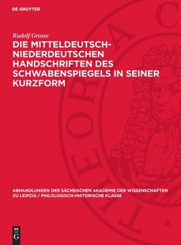 Hardcover Die mitteldeutsch-niederdeutschen Handschriften des Schwabenspiegels in seiner Kurzform [German] Book