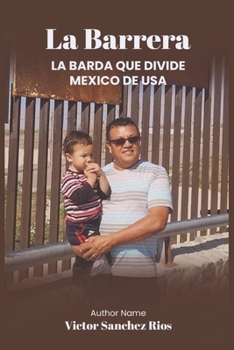 Paperback LA Barrera: La Barda Que Divide Mexico de USA [Spanish] Book