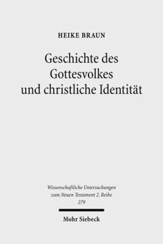 Paperback Geschichte Des Gottesvolkes Und Christliche Identitat: Eine Kanonisch-Intertextuelle Auslegung Der Stephanusepisode Apg 6,1-8,3 [German] Book