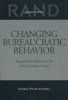 Paperback Changing Bureaucratic Behavior: Acquisition Reform in the United States Army Book