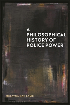 Hardcover A Philosophical History of Police Power Book