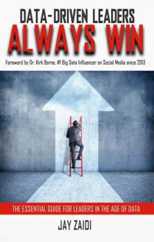 Hardcover Data-Driven Leaders Always Win: An Essential Guide For Leaders In the Age of Data Book