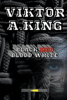 Black Red Blood White (Viktor A. King Anna)