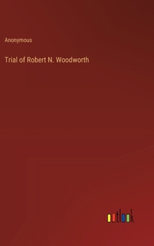 Hardcover Trial of Robert N. Woodworth Book