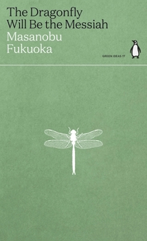 Paperback The Dragonfly Will Be the Messiah (Green Ideas) Book